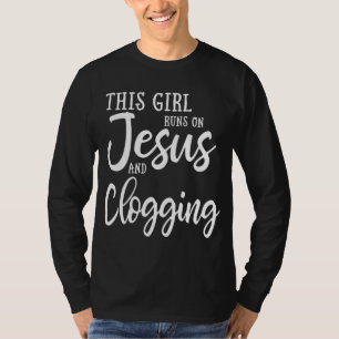 T-shirt Cette Fille Fonctionne Sur Jésus Et Clogging Gift 