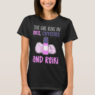 T-shirt Cette Fille Fonctionne Sur Les Cristaux D'Huiles E