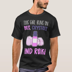 T-shirt Cette Fille Fonctionne Sur Les Cristaux D'Huiles E