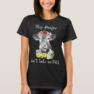 T-shirt Cette Heifer Ne Prend Pas De Vache À Taureau Avec