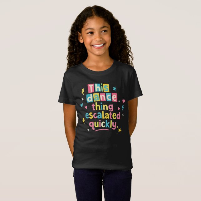 T-Shirt Cette histoire de danse a rapidement dégénéré (Devant entier)