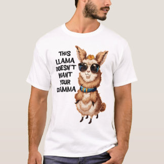T-shirt Cette Llama ne veut pas de votre cadeau de drame