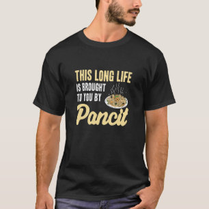 T-shirt Cette Longue Vie Vous Est Offert Par Pancit Funny 