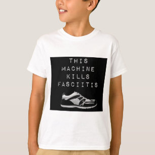 T-shirt Cette Machine Tue La Fasciite