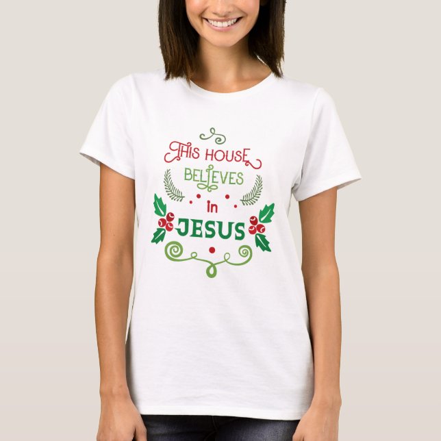 T-shirt Cette Maison croit en Jésus (Devant)