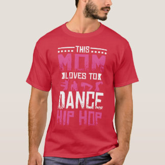 T-shirt Cette maman adore danser avec son ami Hip Hop