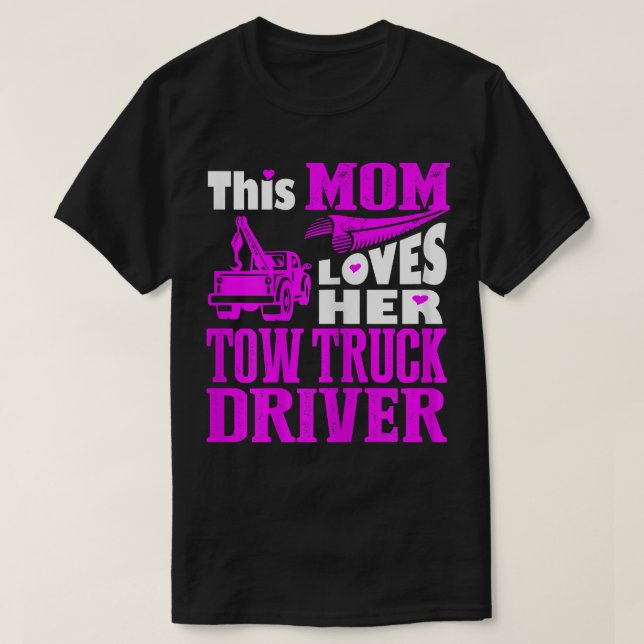 T-shirt Cette Maman Aime Son Tow Truck Driver Mother Day T (Design devant)