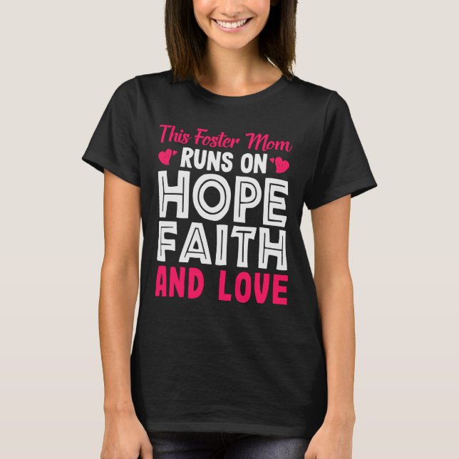 T-shirt Cette Maman Foster Fait Foi De L'Espoir Et Foster  (Devant)