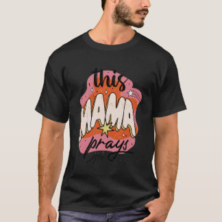 T-shirt Cette Maman Prie Citation De Foi Mère Priante Spir