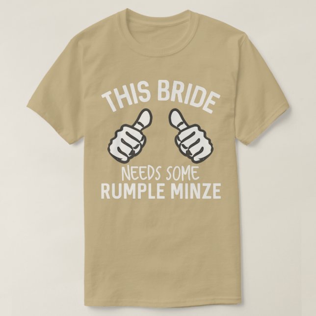 T-shirt Cette mariée a besoin de Rumple Minze drôle Bachel (Design devant)