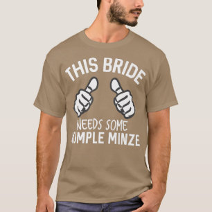T-shirt Cette mariée a besoin de Rumple Minze drôle Bachel
