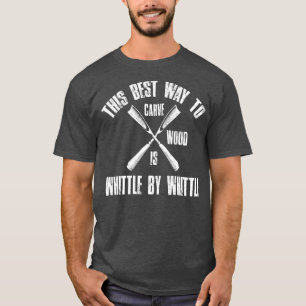 T-shirt Cette meilleure façon de sculpter le bois blanc