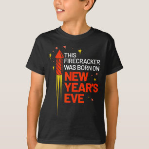 T-shirt Cette pétard est née la veille du Nouvel An