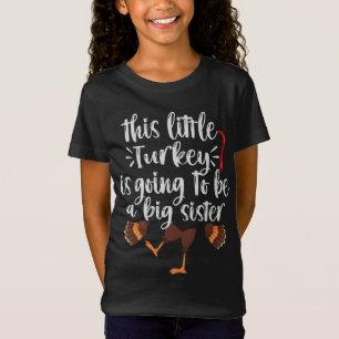 T-Shirt Cette petite dinde va être une grande soeur
