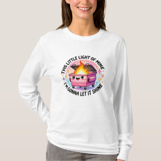 T-shirt Cette Petite Lumière De Mon Feu Drôle De Dumpster