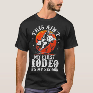 T-shirt Cette Pièce Mon Premier Rodéo C'Est Ma Deuxième Ta