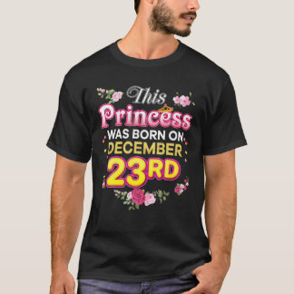 T-shirt Cette Princesse Est Née Le Décembre 23 23E Joyeux