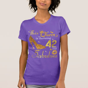 T-shirt Cette reine a 42 ans et fabuleux