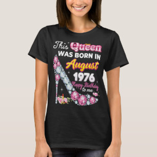 T-shirt Cette Reine Est Née En Août 1976 Joyeux 46ème Birt