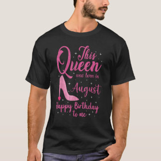 T-shirt Cette Reine Est Née En Août Filles Femmes Nées Dan