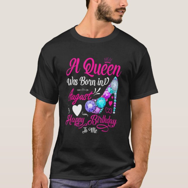 T-shirt Cette Reine Est Née En Août Joyeux Anniversaire Po (Devant)