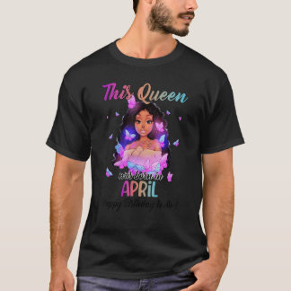 T-shirt Cette Reine Est Née En Avril Anniversaire Pour Fem