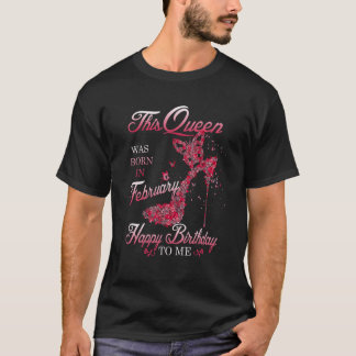 T-shirt Cette Reine Est Née En Février Joyeux Anniversaire