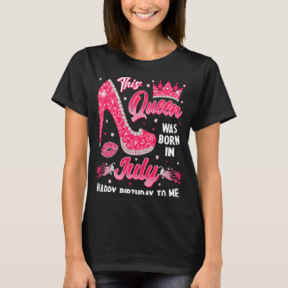 T-shirt Cette Reine Est Née En Juillet Fille Anniversaire 