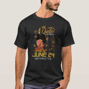 T-shirt Cette Reine Est Née En Juin 24 Joyeux Anniversaire