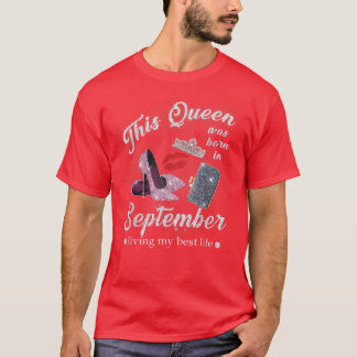 T-shirt Cette Reine Est Née En Septembre Vivant Ma Meilleu
