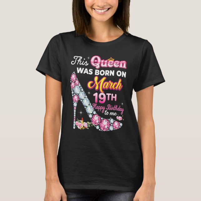 T-shirt Cette Reine Est Née Le 19 Mars 19 Joyeux Anniversa (Devant)