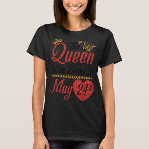 T-shirt Cette Reine Est Née Le 24 Mai Joyeux Anniversaire