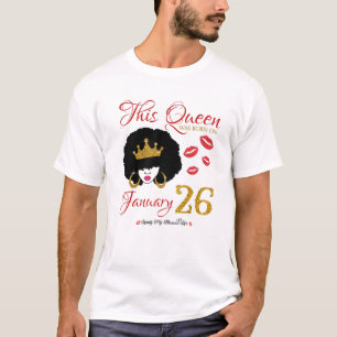 T-shirt Cette Reine Est Née Le 26 Janvier Vivant Ma Bless