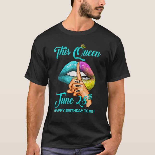 T-shirt Cette Reine Est Née Le 28 Juin Joyeux Anniversaire (Devant)