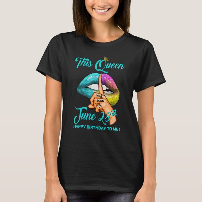 T-shirt Cette Reine Est Née Le 28 Juin Joyeux Anniversaire (Devant)