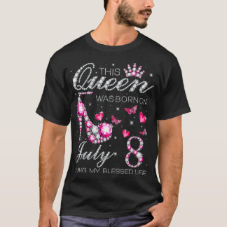 T-shirt Cette reine est née le 8 juillet Vivant mon bienhe
