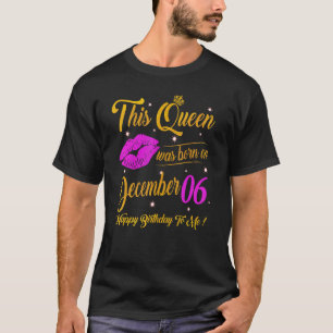 T-shirt Cette Reine Est Née Le Décembre 06 Anniversaire Ca