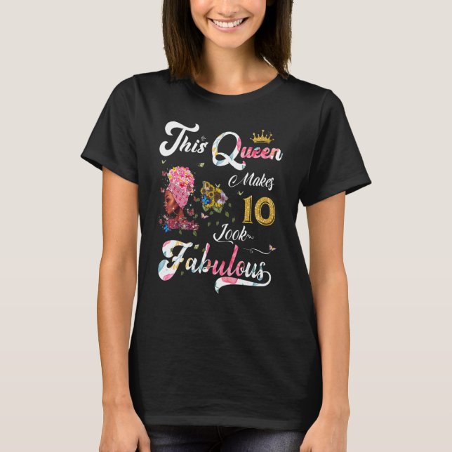 T-shirt Cette Reine Fait 10 Sembler Fabuleux 10e Anniversa (Devant)