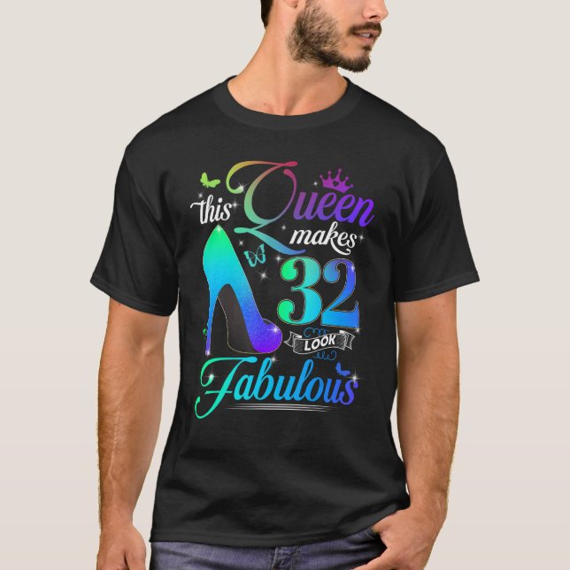 T-shirt Cette Reine Fait 32 Sembler Fabuleux 32e anniversa (Devant)
