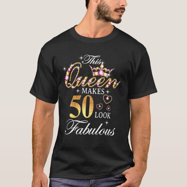 T-shirt Cette Reine Fait 50 Sembler Fabuleux 50E Anniversa (Devant)