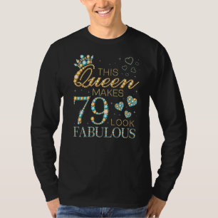 T-shirt Cette reine fait 79 paraître fabuleuse 79e annonce