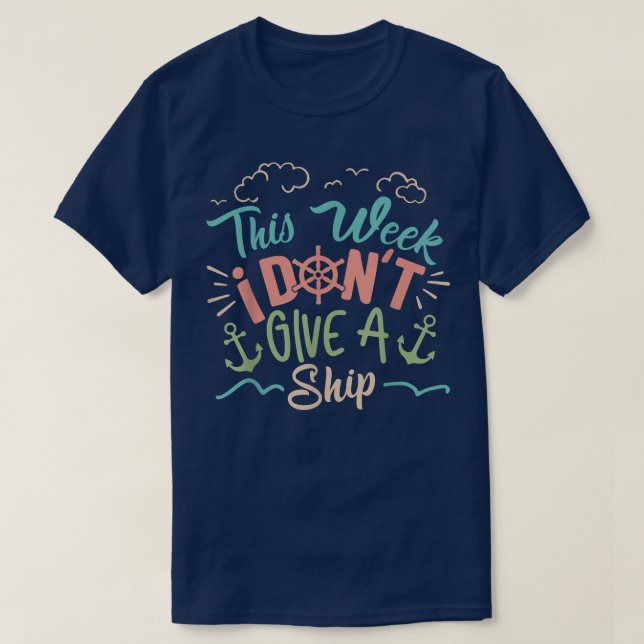 T-shirt Cette Semaine Je Ne Donne Pas De Bateau Croisière  (Design devant)