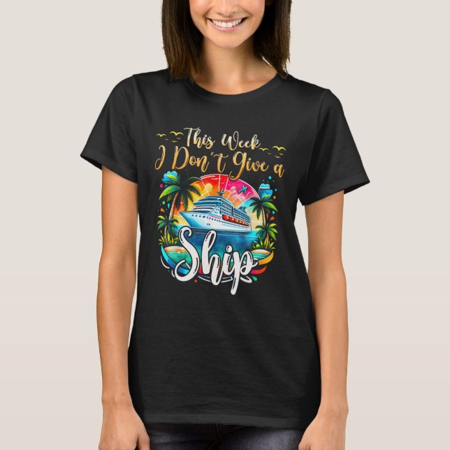 T-shirt Cette semaine, je ne donne pas de voyage de croisi (Devant)