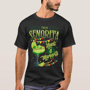 T-shirt Cette Senorita A Besoin D'Une Margarita Funny Cinc