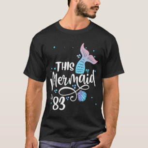 T-shirt Cette Sirène A 83 Ans 83E Anniversaire Grand-Mère