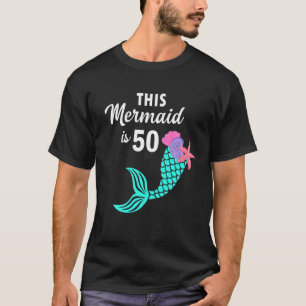 T-shirt Cette Sirène est 50 ans 50e anniversaire Cadeau