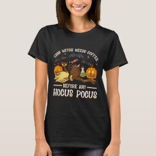T-shirt cette sorcière a besoin de café avant tout hocus p