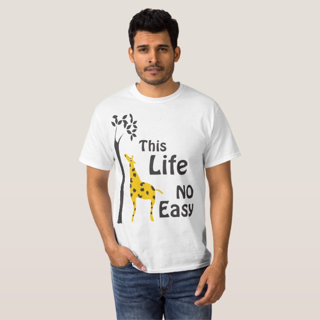 T-shirt Cette vie aucune girafe facile (Devant entier)