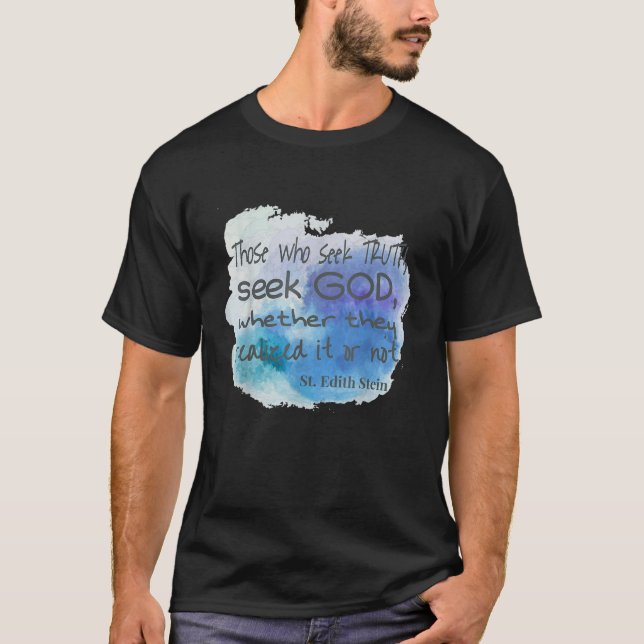 T-shirt Ceux qui cherchent la vérité cherchent Dieu St Edi (Devant)
