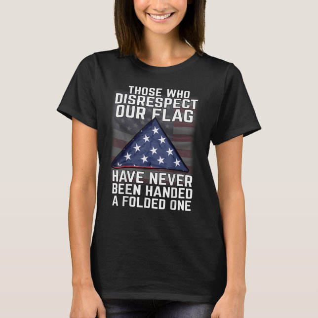 T-shirt Ceux qui ne respectent pas notre drapeau américain (Devant)